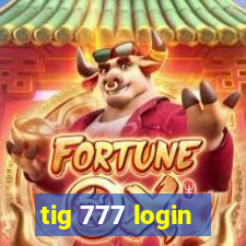 tig 777 login